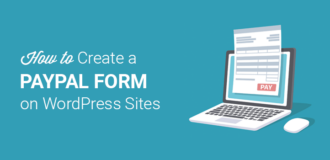 How to Create a Custom PayPal Form For WordPress Sites