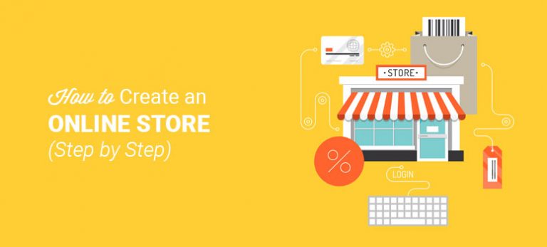 How To Create An Online Store In 2021 - Step By Step