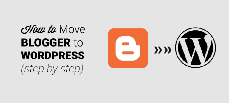 How To Move From Blogger To WordPress (Without Downtime)