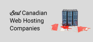 10 Best Canadian Web Hosting Services – Compared (2023)